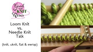 Loom Knit vs Needle Knit Talk knit u flat ewrap REFERENCE [upl. by Atiragram582]