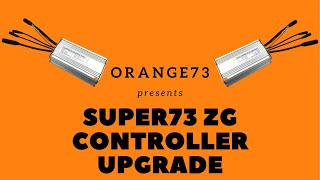 Super73 ZG Controller Upgrade [upl. by Ekal652]