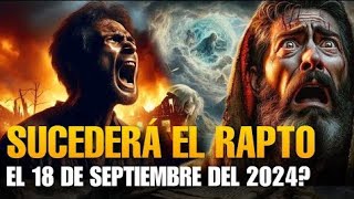 🆘️ ACLARATOTIA Y REVELACIÓN SEREMOS ARREBATADOS EL 18 DE SEPTIEMBRE 2024 EL SEÑOR JESUCRISTO HABLA [upl. by Suitangi563]