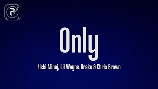 Nicki Minaj  Only Lyrics ft Drake Lil Wayne Chris Brown [upl. by Nerrawed]