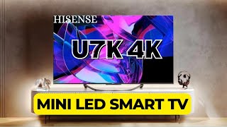 Hisense U7K 4K Mini LED Smart TV  The Future of Entertainment  The Best Midrange Smart TV [upl. by Lucic]