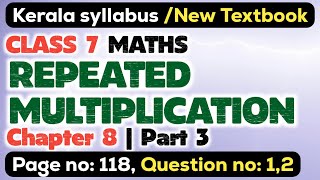 class 7 maths chapter 8 repeated multiplication page 118 question 1 2 kerala syllabus scert part 3 [upl. by Htebsil]