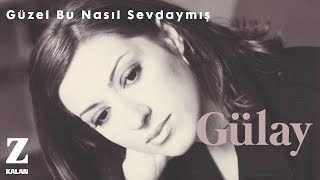 Gülay  Güzel Bu Nasıl Sevdaymış  Damlalardan Seçmeler © 2019 Z Müzik [upl. by Harlamert]