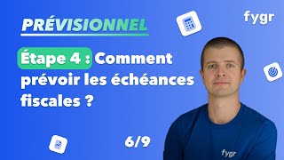 PRÉVISIONNEL  Étape 4  Comment prévoir les échéances fiscales [upl. by Mead]