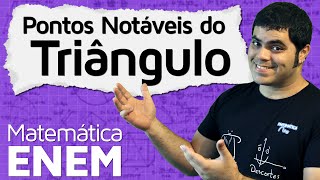 Pontos Notáveis do Triângulo Incentro Ortocentro Baricentro e Circuncentro  Matemática do ENEM [upl. by Catarina]