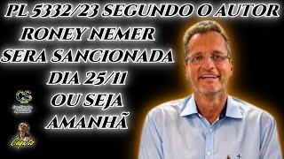 PL 533223 SEGUNDO O AUTOR RONEY NEMER SERA SANCIONADA DIA 2511 OU SEJA  AMANHÃ [upl. by Ahsinaj]