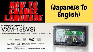 How To Change Language Japanese To English In Gathers VXM  155 VSI [upl. by Keryt]