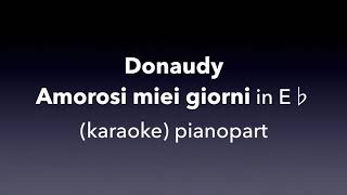 Amorosi miei giorni Donaudy in E♭ Piano accompanimentkaraoke [upl. by Aynwat]