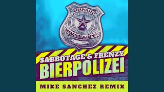 Bierpolizei Mike Sanchez Remix [upl. by Racso]