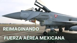 En su día RE IMAGINAMOS a la Fuerza Aérea Mexicana [upl. by Horton]