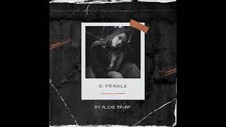 Si Fragile  Alexe Brunt  Single [upl. by Ahtnamys]