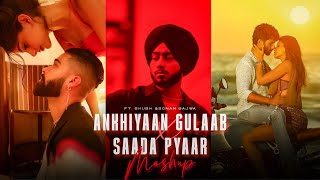 Akhiyaan Gulaab X Saada Pyaar Mashup  Shubh Ft Sonam Bajwa  Latest Mashup 2024  Another Vibes [upl. by Kirst294]