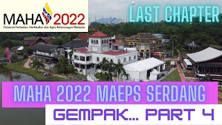 Part 4  MAHA 2022 MAEPS SERDANG 4  14 AUG 2022 GEMPAK Laman Florikultur  Pavillion Negeri G2G [upl. by Atteloc]