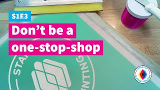 S1E3  Dont be a onestopshop stick to screen printing to start  Startup Screen Printing Podcast [upl. by Kinsler]