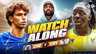 Chelsea vs Crystal Palace LIVE  Premier League Watch Along and Highlights with RANTS [upl. by Wesa188]