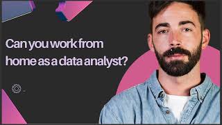 CAN YOU WORK FROM HOME AS A DATA ANALYST [upl. by Wiskind]