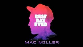 Best Day Ever  Mac Miller Best Day Ever [upl. by Anhaj576]