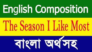 quotThe Season I Like Mostquot English Composition for class 6  12 English Writing Part বাংলা অর্থসহ। [upl. by Newcomb]