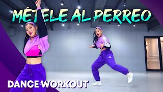 Dance Workout Daddy Yankee  MÉTELE AL PERREO  MYLEE Cardio Dance Workout Dance Fitness [upl. by Nithsa350]