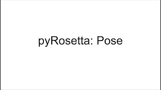 pyRosetta 1  Pose [upl. by Eseeryt184]