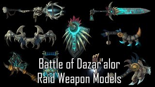 Battle of Dazaralor Raid Weapon Models [upl. by Atilrep]