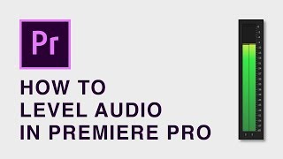 How to level audio in Premiere Pro [upl. by Theresita]