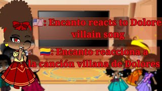 Encanto reacts to Dolores villain song  Encanto reacciona a la canción villana de Dolores enjoy [upl. by Orv]