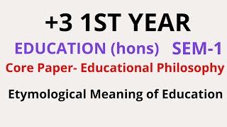 etymological meaning of education 3 1st year 1 semester educational philosophy [upl. by Shields]