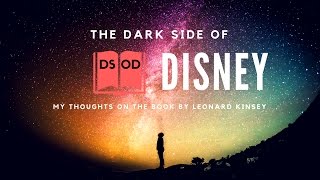 The Dark Side Of Disney book my thoughts on the book author Leonard Kinsey [upl. by Farrish]