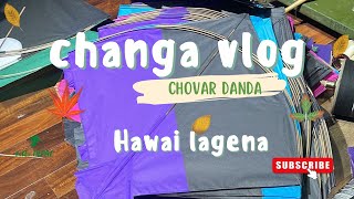 Chovar Changa Vlog  New Episode  Hawai Lagena [upl. by Nirroc366]