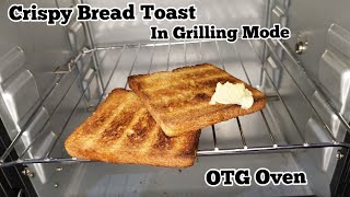 Crispy Grill Bread Toast In OTG Oven  Bread Toast In Grilling Mode In Morphy Richards OTG Oven [upl. by Yatzeck]