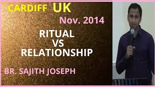 Br Sajith Joseph Cardiff UK meeting 41114 evening Ritual vs Relationship [upl. by Carothers]