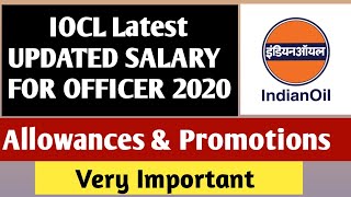 IOCL Latest Updated Salary 2020  Perks amp Allowances  New Basic Salary  50000m  Very Important [upl. by Lusar]