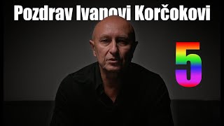 Pozdrav Ivanovi Korčokovi č5 [upl. by Introc]