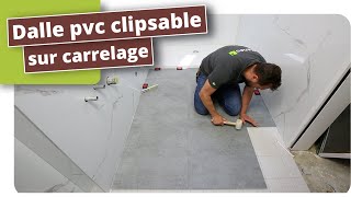 Dalle pvc clipsable sur carrelage [upl. by Nwahsyar29]