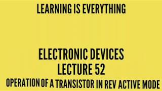 EDC Lecture52 Operation of a Transistor in reverse active mode [upl. by Allisirp]