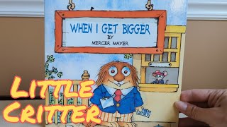 Little Critter When I Get Bigger by Mercer Mayer  Read AloudStory Time [upl. by Ayikur]