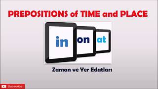 PREPOSITIONS of TIME and PLACE Zaman ve Yer Edatları [upl. by Hunley]