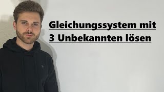 Gleichungssysteme lösen mit 3 Unbekannten  Verständlich erklärt [upl. by Lledo642]