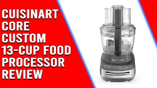 Cuisinart Core Custom 13Cup Food Processor  Watch Before You BUY [upl. by Isman976]