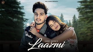 LAAZMI  Full Video  Harry Nafre  Latest Romantic songs 2024 [upl. by Etteraj]