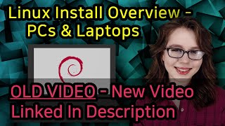 Linux Install Overview  PCs and Laptops  OLD VIDEO [upl. by Ahsenik490]