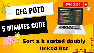 Sort a k sorted doubly linked list  GFG POTD  5 Minutes Code  GeeksForGeeks  DSA [upl. by Derick]