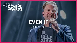 MercyMe quotEven Ifquot 48th Dove Awards [upl. by Ggerg]