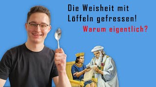 quotDie Weisheit mit Löffeln gefressenquot  Geschichte der Sprichwörter  Folge 9 [upl. by Lody694]