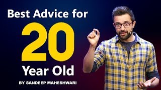 Best Advice For Every 20 Year Old  By Sandeep Maheshwari I Hindi [upl. by Ecertal]