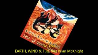 Earth Wind amp Fire  TO YOU feat Brian McKnight [upl. by Ecinerev]