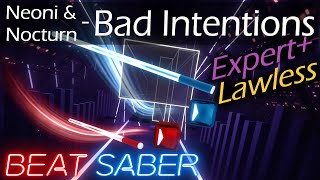 Neoni amp Nocturn  Bad Intentions Fitbeat  Ex Lawless  Map by Scarladore  Beat Saber [upl. by Tolmann733]