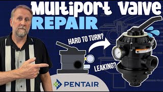 How to REPAIR and Service Your PENTAIR Multiport Valve [upl. by Emsmus533]