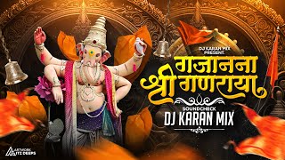 Gajanana Shree Ganaraya Soundcheck  DJ Karan Mix  2024 Ganpati Dj song  New Marathi DJ Remix Song [upl. by Jill]